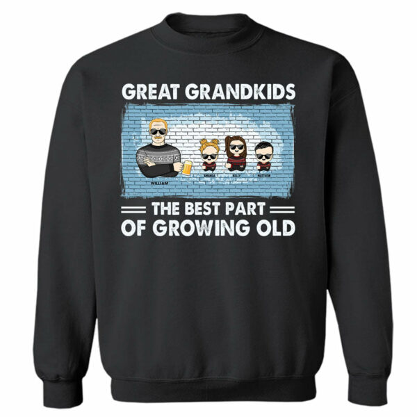 Great Grandkids The Best Part Of Growing Old – Personalized Sweater