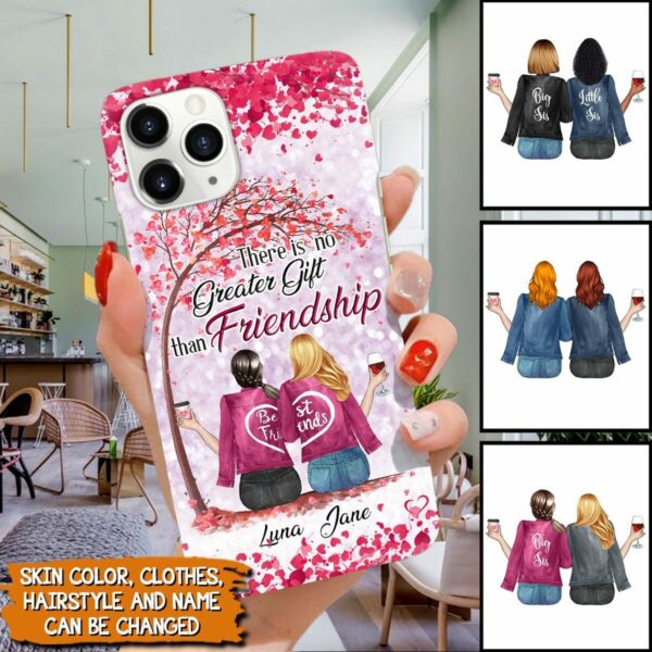 Personalized Phone Case For Bestie Best Girl Friends Customized There Is No Greater Gift Than Friendship Phonecase