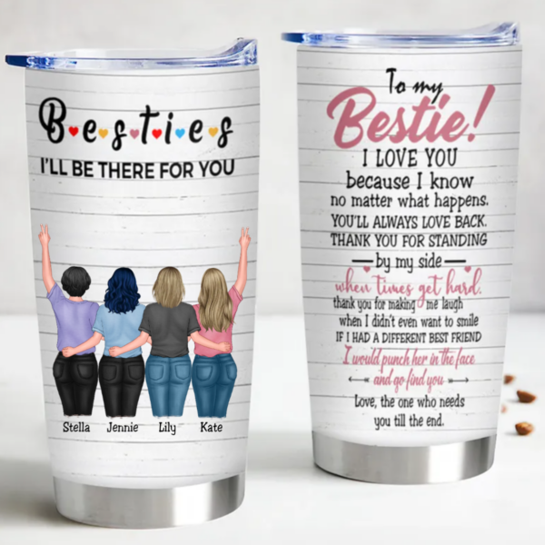 20oz Besties – I’ll Be There For You – Personalized Tumbler – Gift For Best Friends
